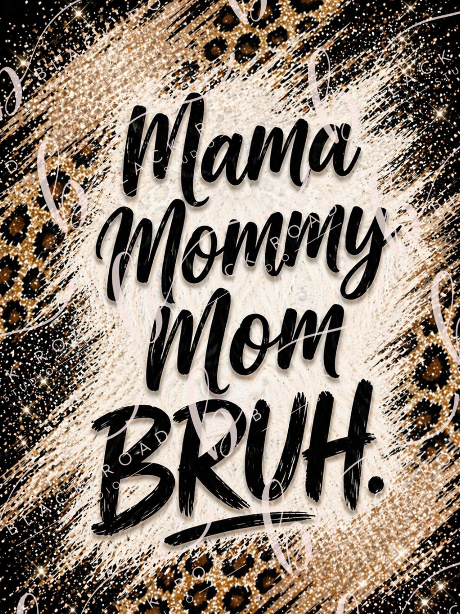 Mama Mommy Mom BRUH